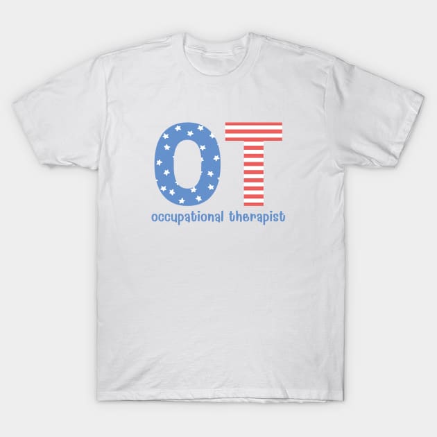 Occupational Therapy 4th of July T-Shirt by MadebyOTBB